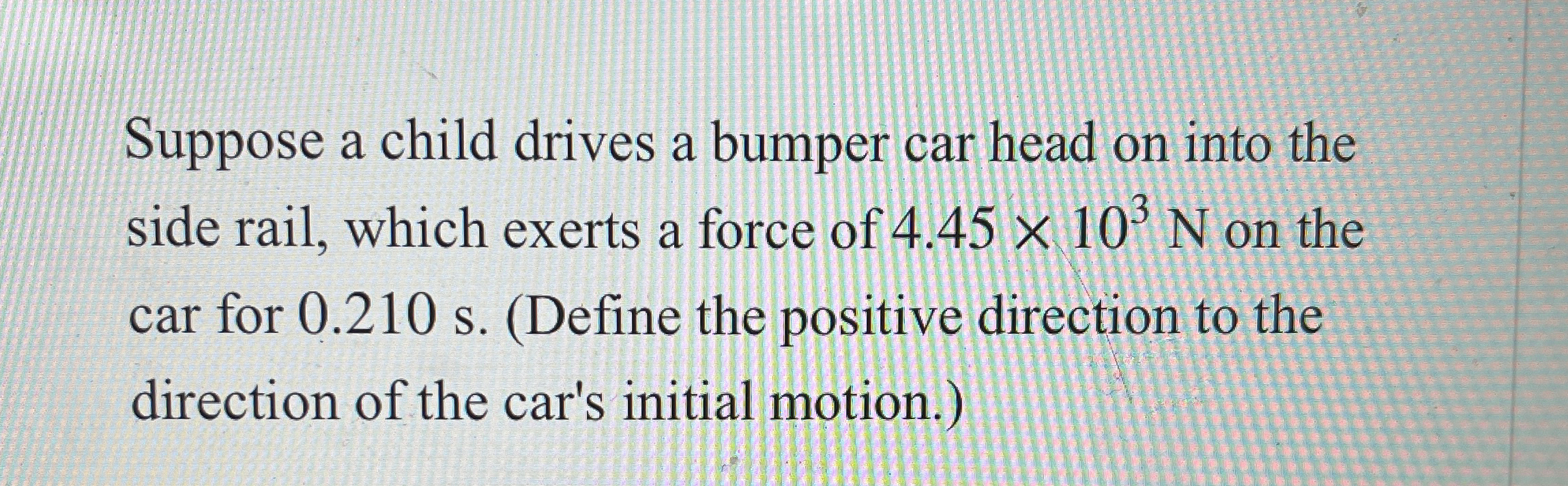 Solved Suppose a child drives a bumper car head on into the