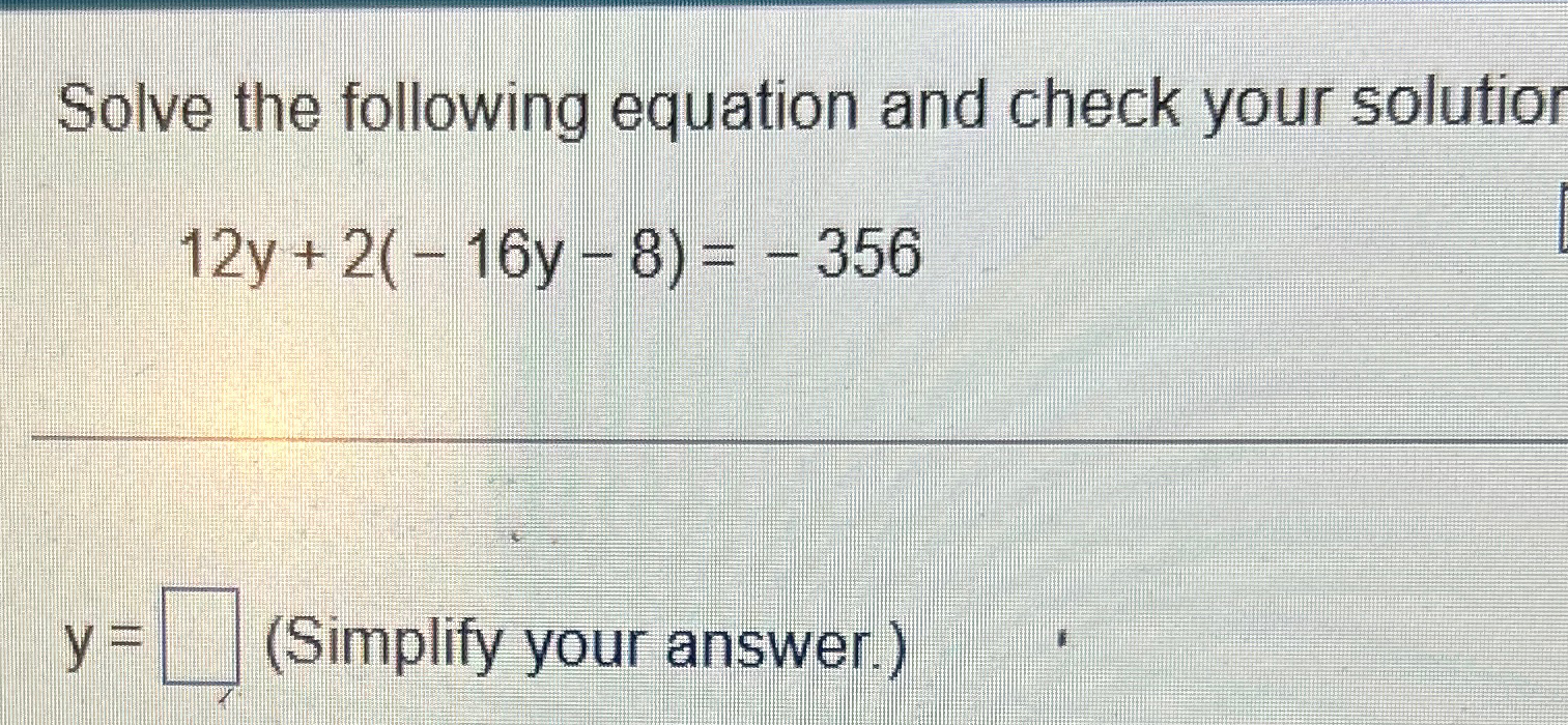 Solved Solve the following equation and check your | Chegg.com