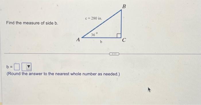 Solved Find The Measure Of Side B. B= (Round The Answer To | Chegg.com