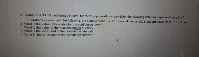 Solved 3. Compute a 99.9% confidence interval for the true | Chegg.com