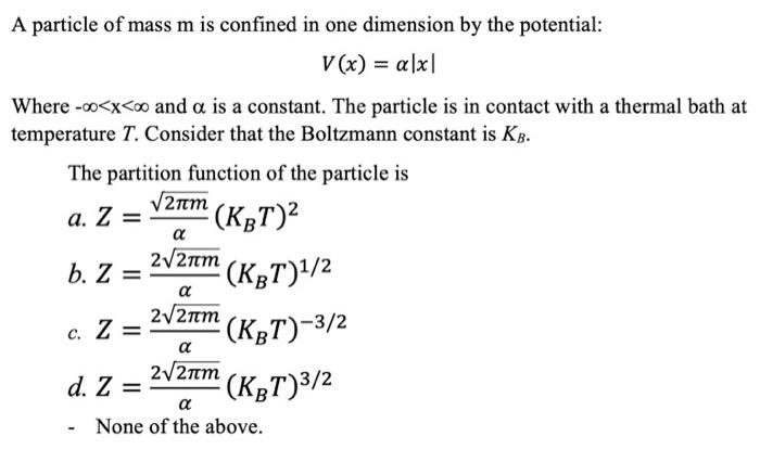Solved A particle of mass m is confined in one dimension by | Chegg.com