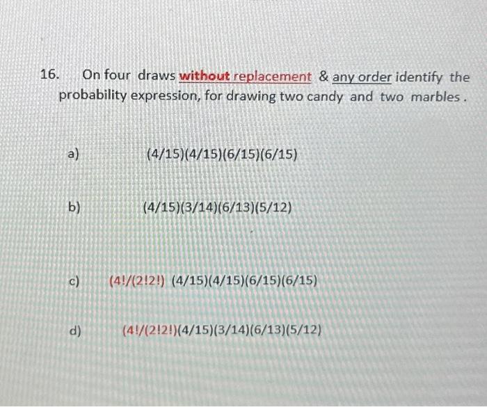 Solved N=1516. On four draws without replacement \& any