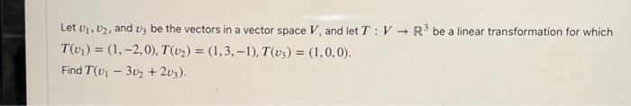 Let v1,v2, and v3 be the vectors in a vector space V, | Chegg.com