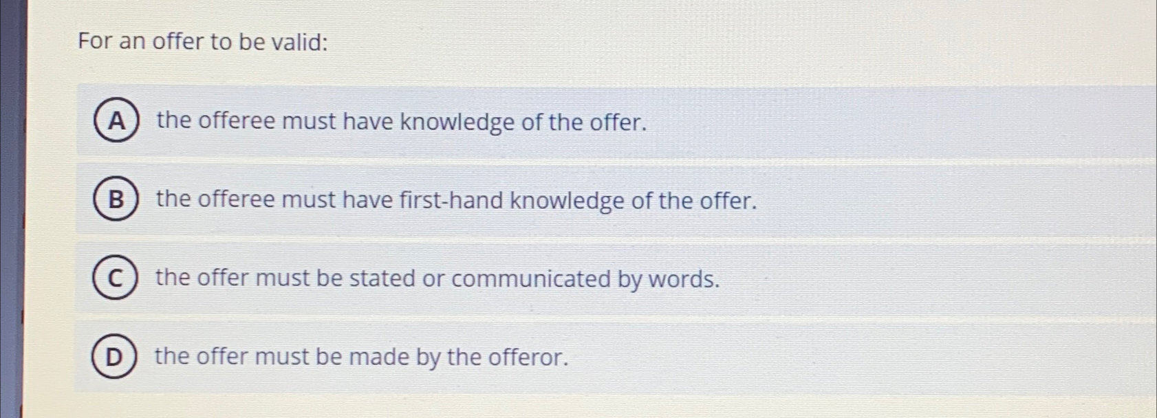 Solved For an offer to be valid:the offeree must have | Chegg.com