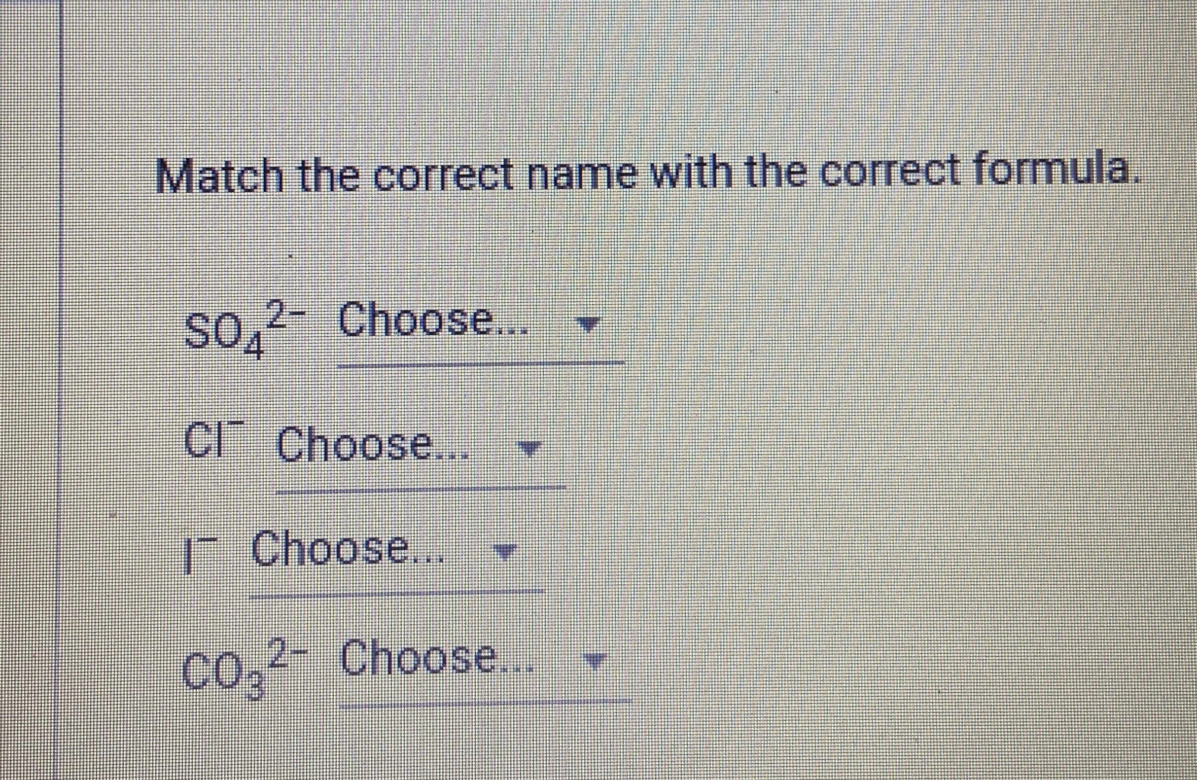 Solved Match the correct name with the correct formula.SO42- | Chegg.com