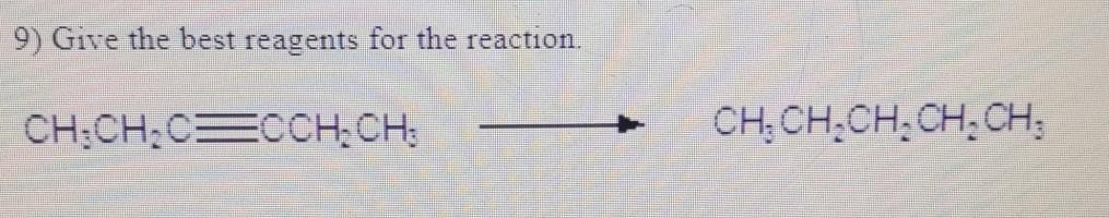Solved 9) Give The Best Reagents For The Reaction. | Chegg.com