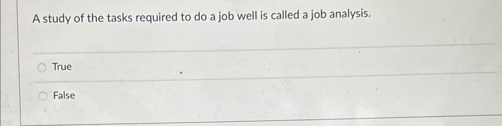 Solved A study of the tasks required to do a job well is | Chegg.com