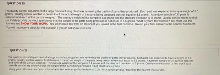 Solved QUESTION 25 The quality control department of a large | Chegg.com