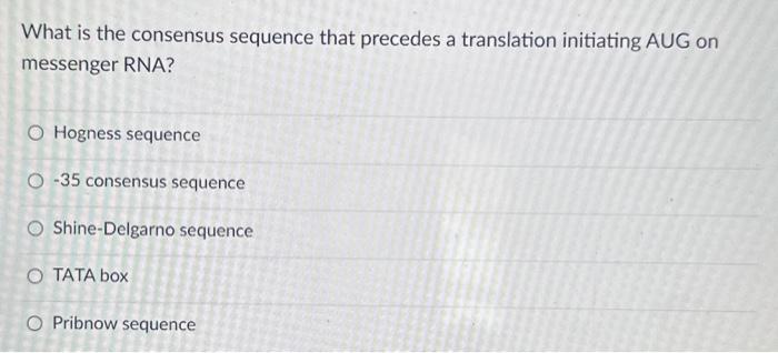 What is the consensus sequence that precedes a | Chegg.com