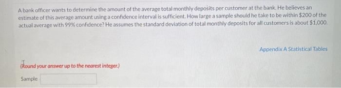 Solved A Bank Officer Wants To Determine The Amount Of The Chegg