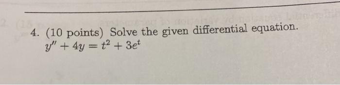 Solved 4. (10 points) Solve the given differential equation. | Chegg.com