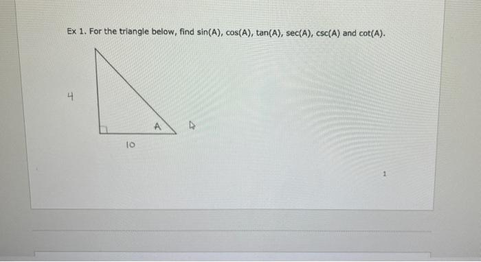 Solved Ex 1. For the triangle below, find sin(A), cos(A), | Chegg.com