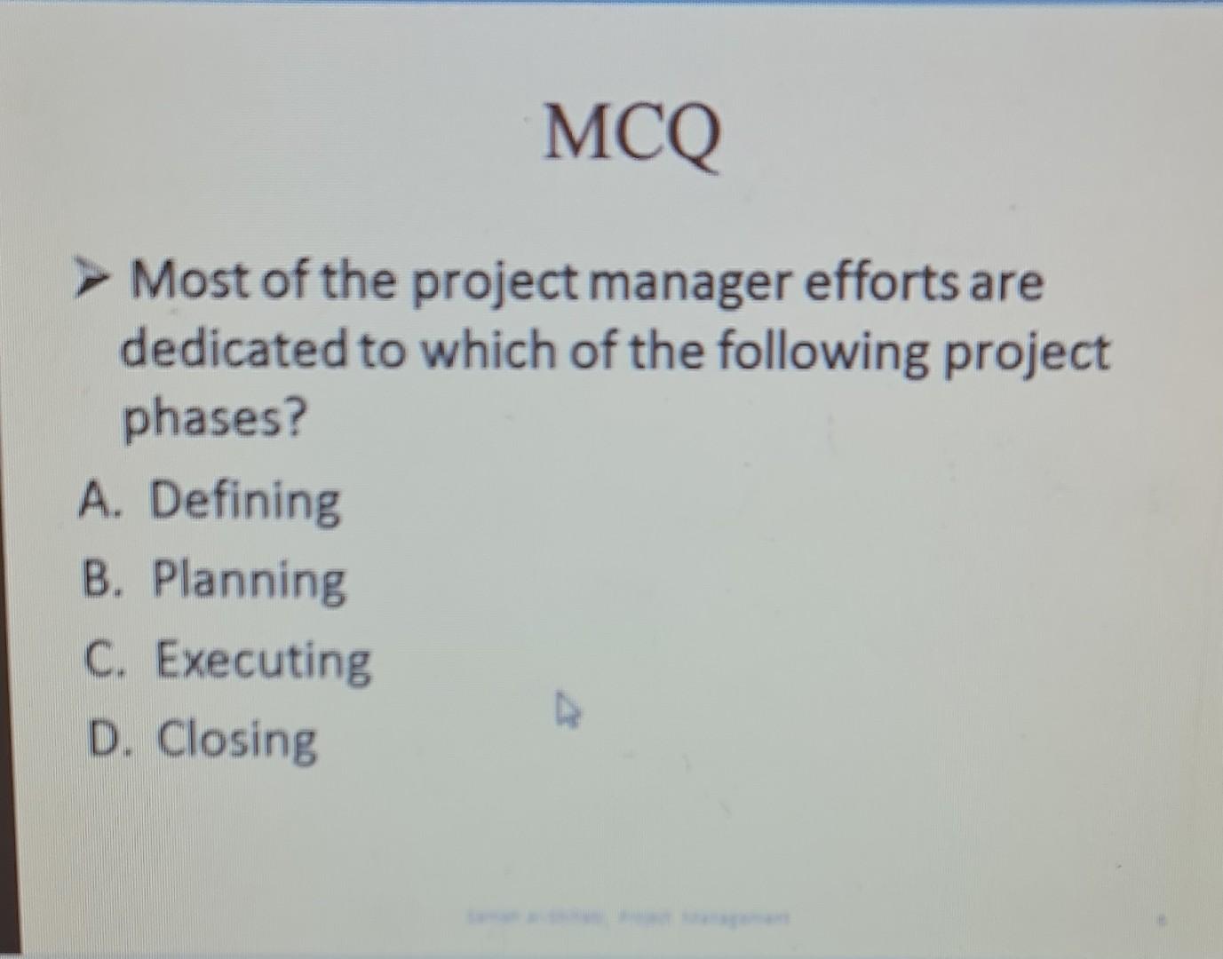 Solved Most of the project manager efforts are dedicated to | Chegg.com