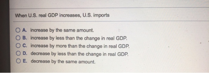 solved-when-u-s-real-gdp-increases-u-s-imports-o-a-chegg