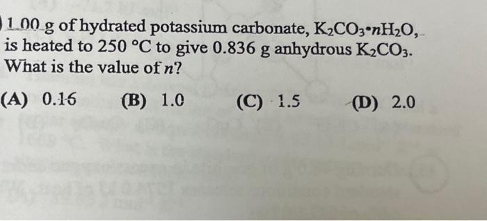 Solved 1nog Of Hydrated Potassium Carbonate K2co3⋅nh2o Is