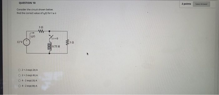 Solved QUESTION 10 2 points Save Answer Consider the circuit | Chegg.com