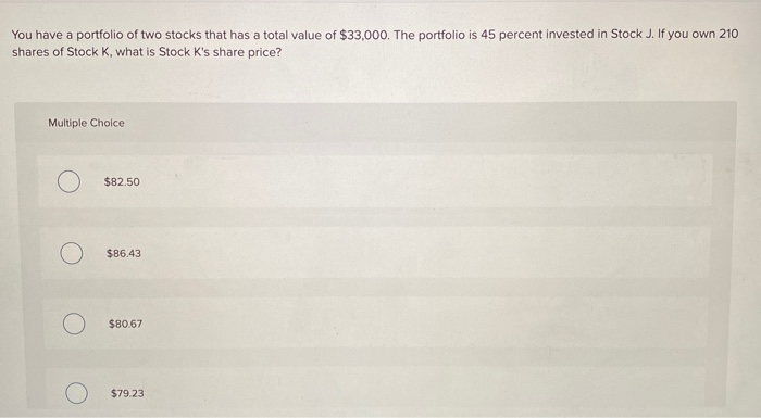 Solved You have a portfolio of two stocks that has a total | Chegg.com