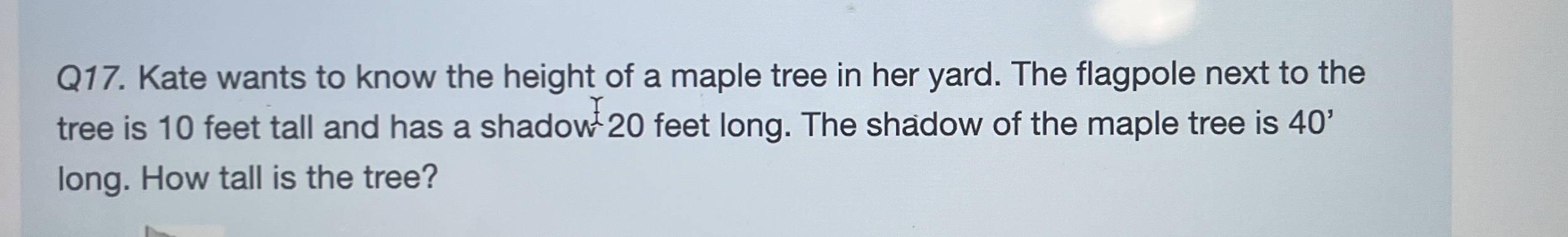 Solved Q17. ﻿Kate wants to know the height of a maple tree | Chegg.com