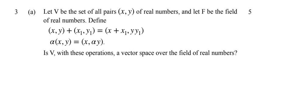 Solved (a) Let V be the set of all pairs (x,y) of real | Chegg.com