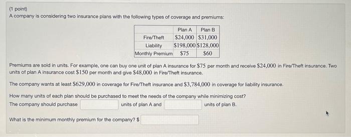 Solved (1 Point) A Company Is Considering Two Insurance | Chegg.com