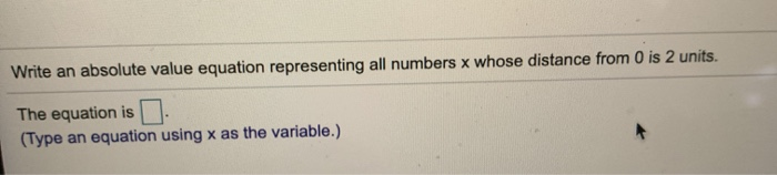 Solved Write an absolute value equation representing all | Chegg.com