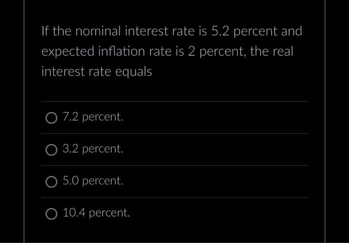 Solved If the nominal interest rate is 5.2 percent and | Chegg.com