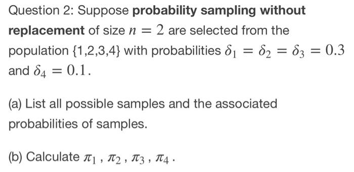 Solved Question 2: Suppose probability sampling without | Chegg.com