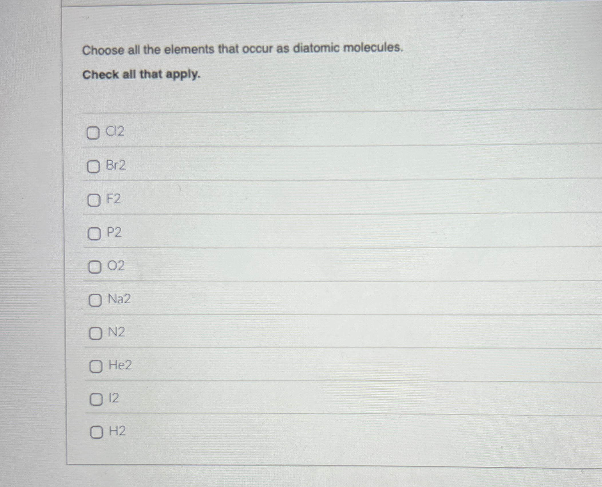 Solved Choose all the elements that occur as diatomic | Chegg.com