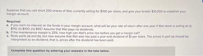 Solved Suppose that you sell short 200 shares of Xtel, | Chegg.com