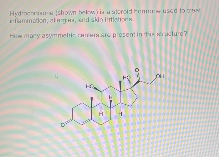 Solved Hydrocortisone (shown below) is a steroid hormone | Chegg.com