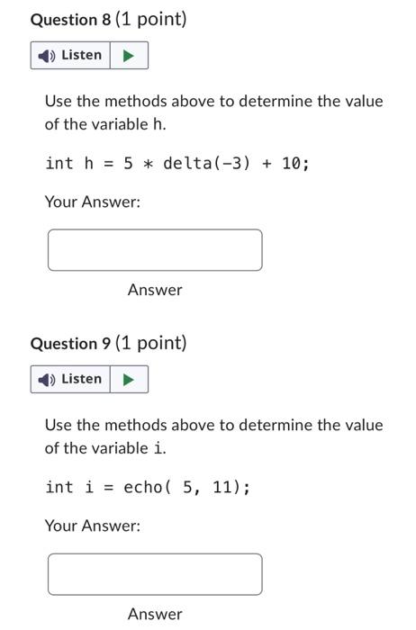 Use the methods above to determine the value of the variable \( h \).
int \( h=5 * \operatorname{delta}(-3)+10 \);
Your Answe
