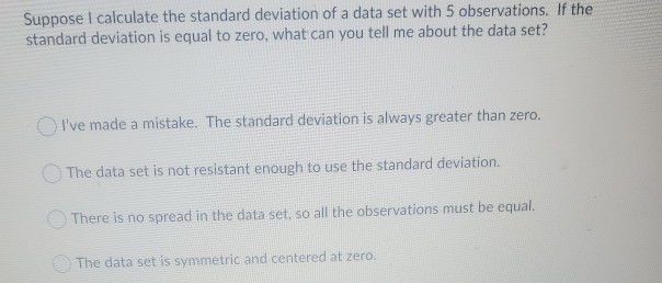 Solved Suppose I calculate the standard deviation of a data | Chegg.com