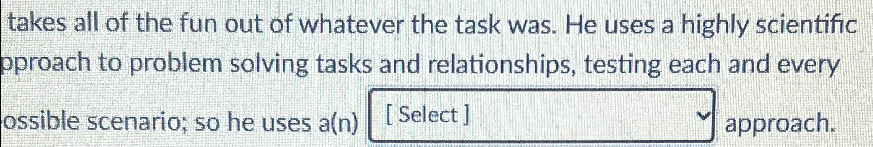 Solved He uses a highly scientific pproach to problem | Chegg.com