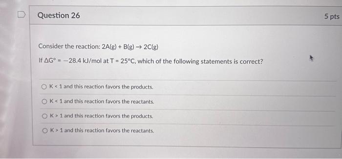 Solved Consider the reaction: 2 A( g)+B(g)→2C(g) fΔG∘=−28.4 | Chegg.com