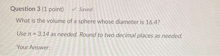 Solved Question 3 (1 point) Saved What is the volume of a | Chegg.com