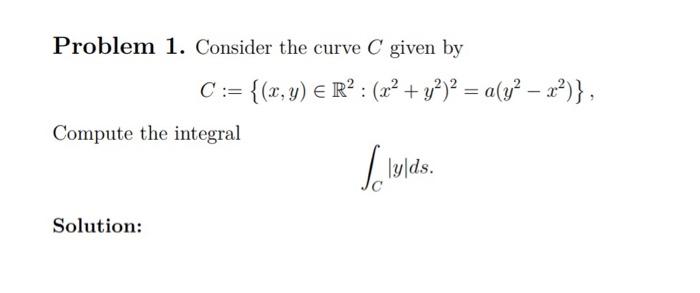 Solved Problem 1. Consider the curve C given by C:= {(x,y) € | Chegg.com