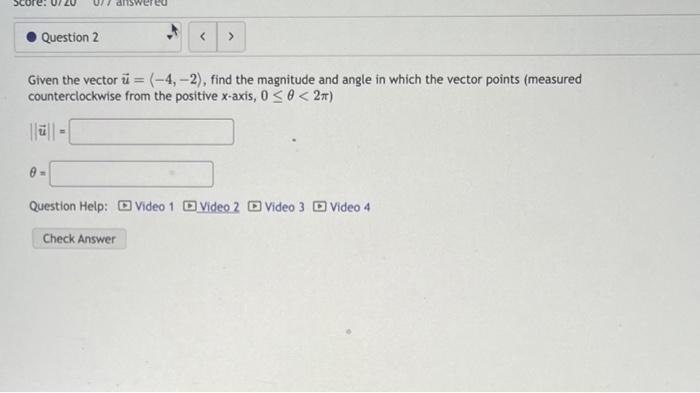 Solved Given the vector u=(−4,−2 , find the magnitude and | Chegg.com