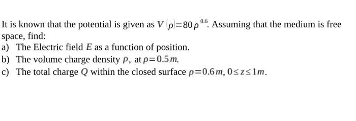 Solved It is known that the potential is given as V | Chegg.com