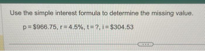 Solved Use the simple interest formula to determine the | Chegg.com