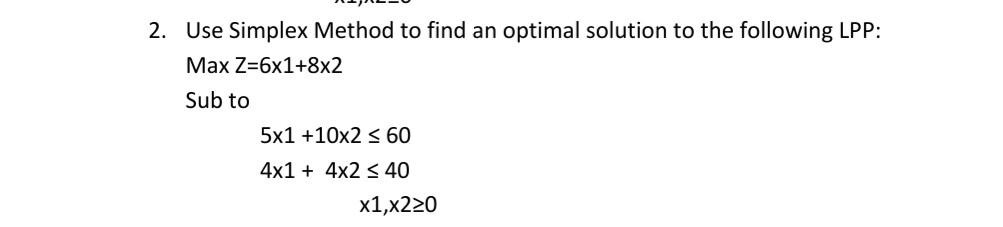 Solved 2. Use Simplex Method to find an optimal solution to | Chegg.com