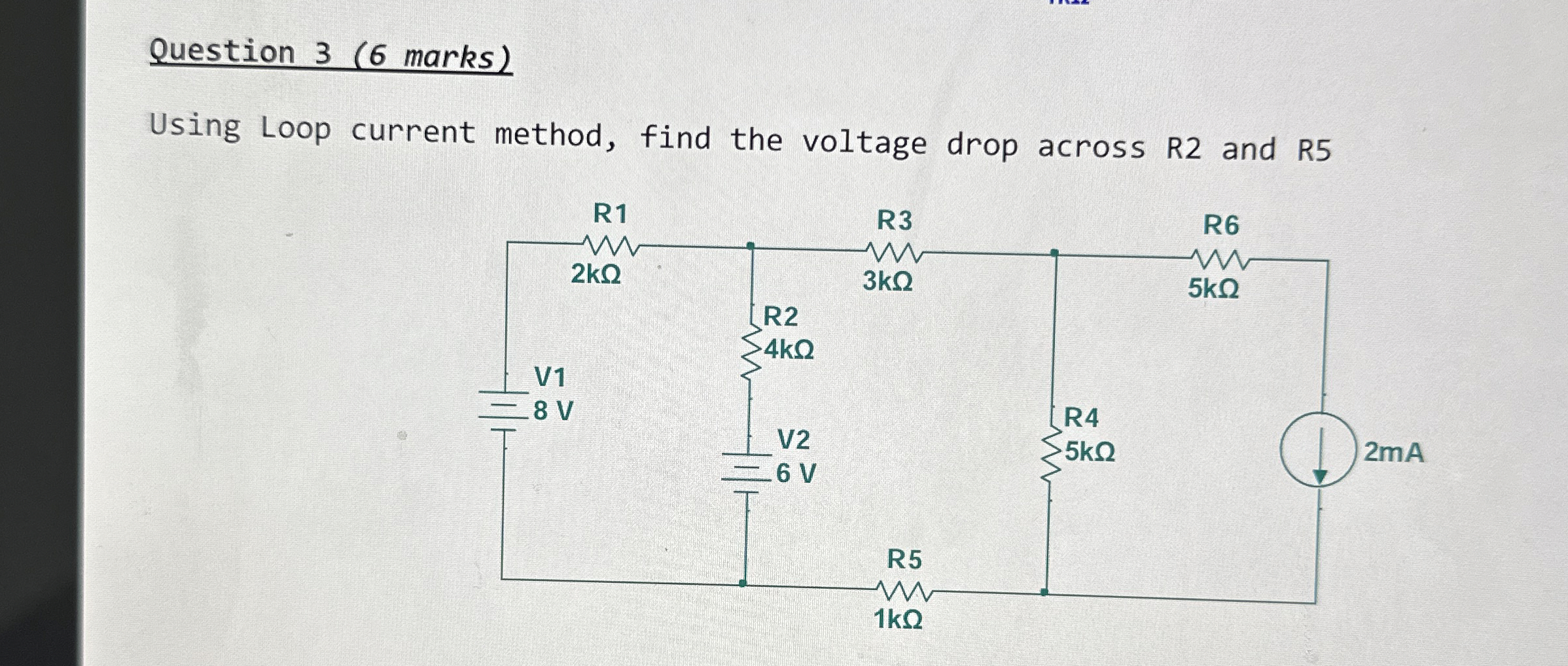 Solved Question 3 ( 6 ﻿marks)Using Loop current method, find | Chegg.com