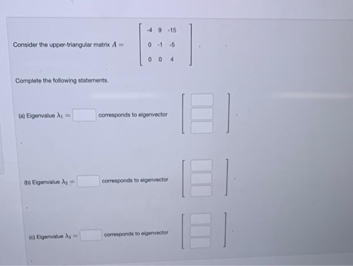 Solved Consider the upper-triangular matrix | Chegg.com