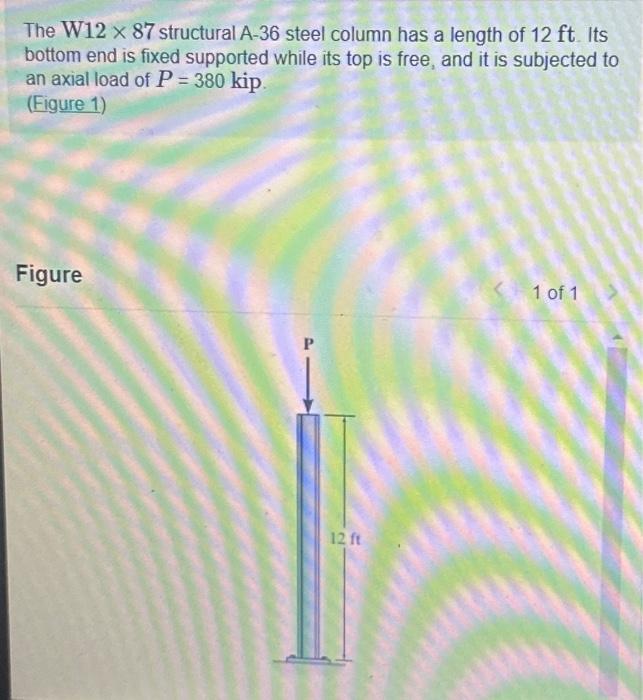 Solved The W12 ×87 structural A- 36 steel column has a | Chegg.com