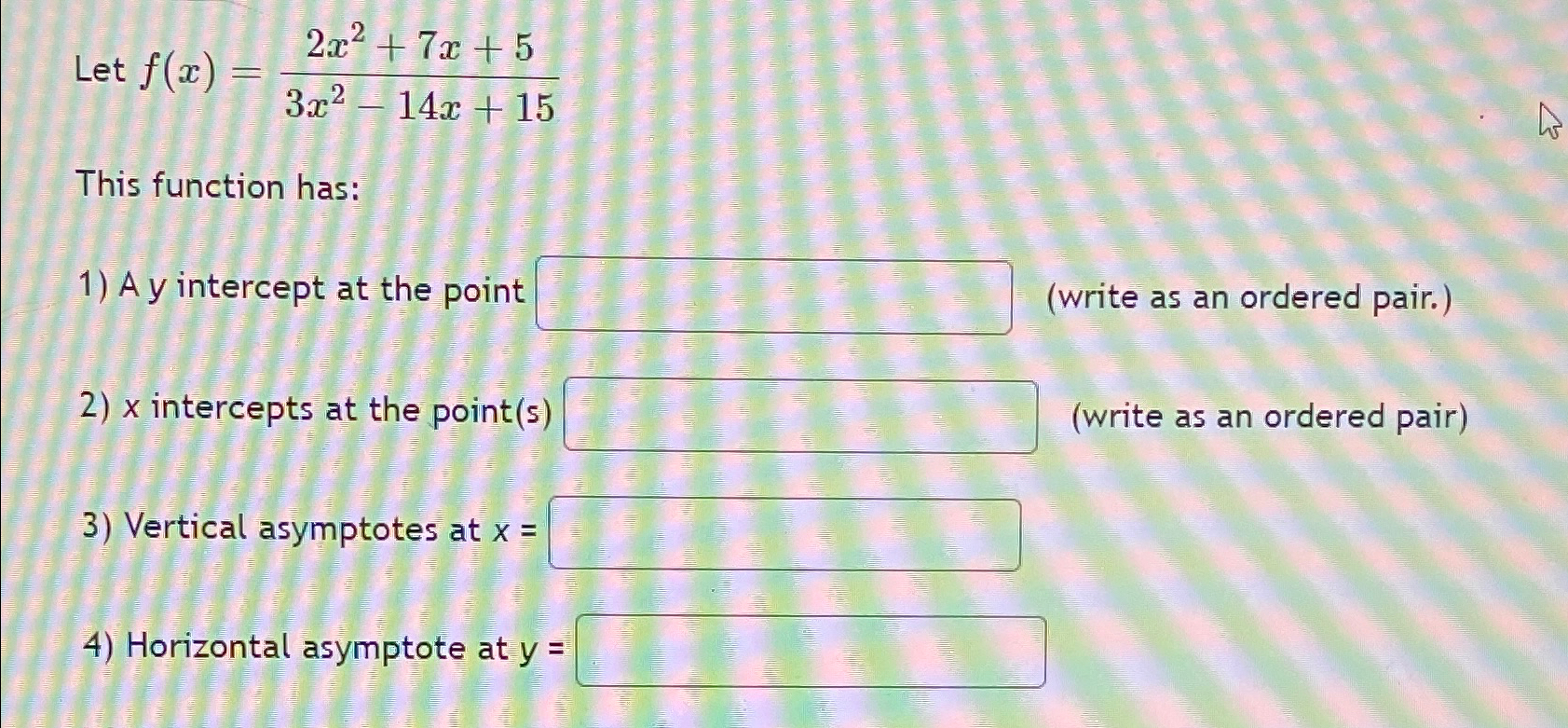 Solved Let F X 2x2 7x 53x2 14x 15this Function Has A Y