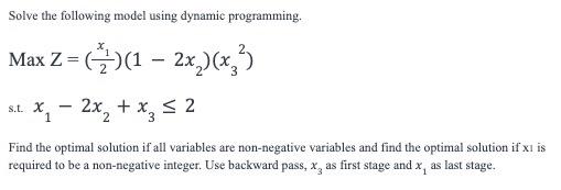 Solved Solve the following model using dynamic programming. | Chegg.com