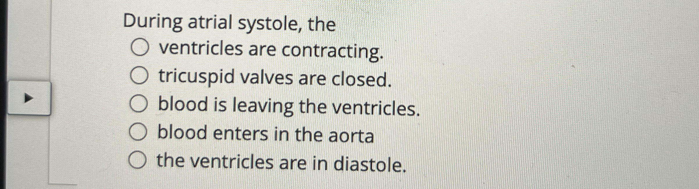 Solved During atrial systole, theventricles are