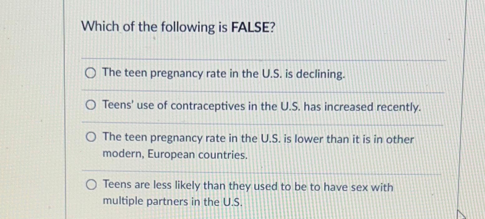 Solved Which of the following is FALSE?The teen pregnancy | Chegg.com