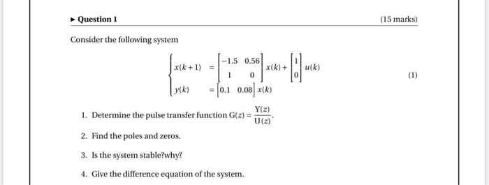 Solved Question 1 (15 marks) Consider the following system | Chegg.com