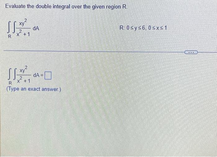 Solved Evaluate the double integral over the given region R. | Chegg.com