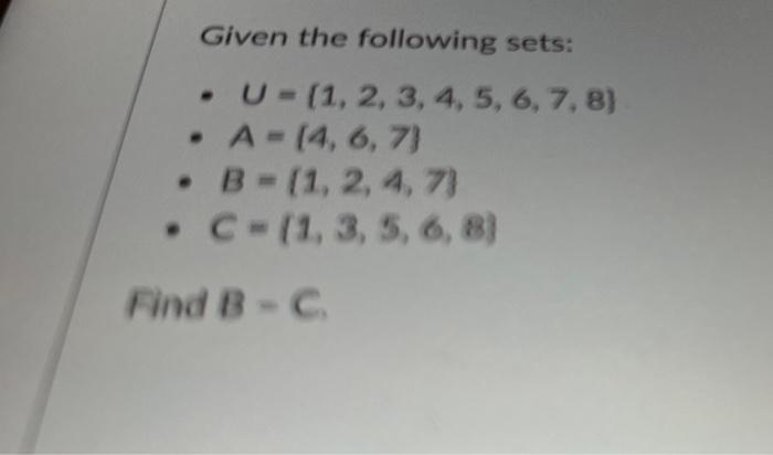 Solved Given The Following Sets: U-(1, 2, 3, 4, 5, 6, 7, 8) | Chegg.com